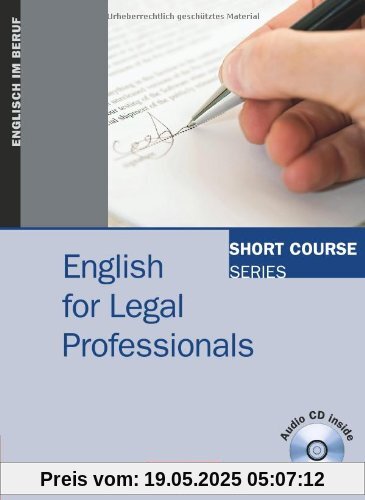 Short Course Series - English for Special Purposes: B1-B2 - English for Legal Professionals: Kursbuch mit CD