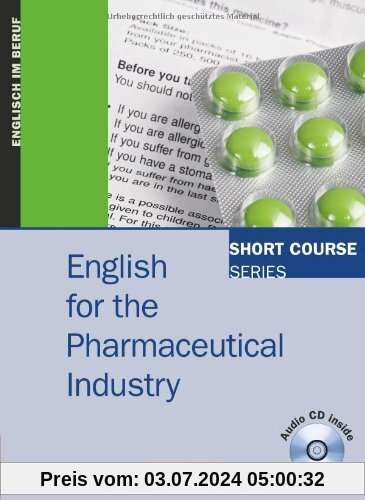 Short Course Series - English for Special Purposes: B1-B2 - English for the Pharmaceutical Industry: Kursbuch mit CD