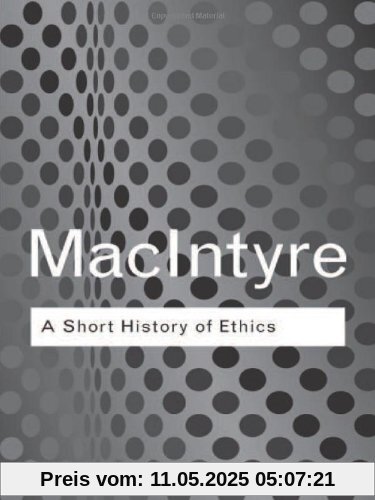 Short History of Ethics: A History of Moral Philosophy from the Homeric Age to the Twentieth Century (Routledge Classics)