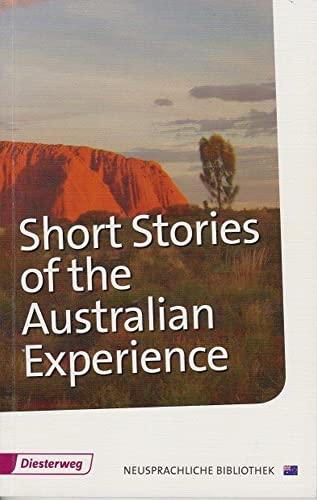 Short Stories of the Australian Experience: Textbook (Diesterwegs Neusprachliche Bibliothek - Englische Abteilung, Band 290) (Neusprachliche Bibliothek - Englische Abteilung: Sekundarstufe II) von Westermann Bildungsmedien Verlag GmbH