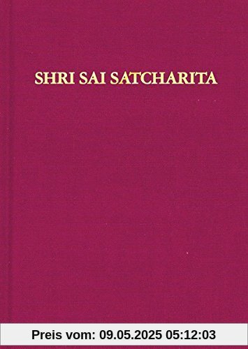 Shri Sai Satcharita: Leben und Lehren des Shri Sai Baba von Shirdi