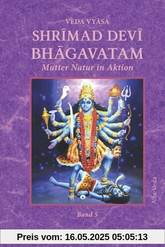 Shrīmad Devī Bhāgavatam: Mutter Natur in Aktion Band 5