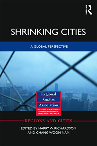Shrinking Cities: A Global Perspective (Regions and Cities, 71, Band 71) von Routledge