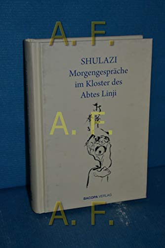 Shulazi - Morgengespräche im Kloster des Abtes Linji