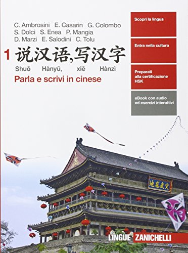 Shuo Hanyu, xie Hanzi. Parla e scrivi in cinese. Per le Scuole superiori. Con e-book. Con espansione online (Vol. 1)