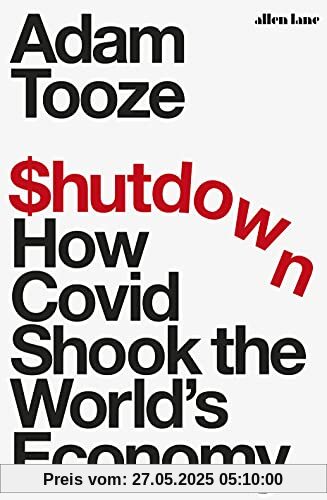 Shutdown: How Covid Shook the World's Economy
