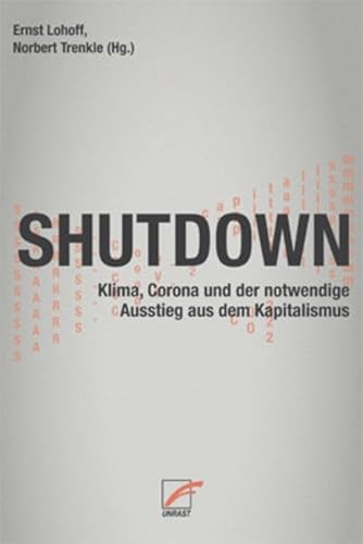 Shutdown: Klima, Corona und der notwendige Ausstieg aus dem Kapitalismus von Unrast Verlag