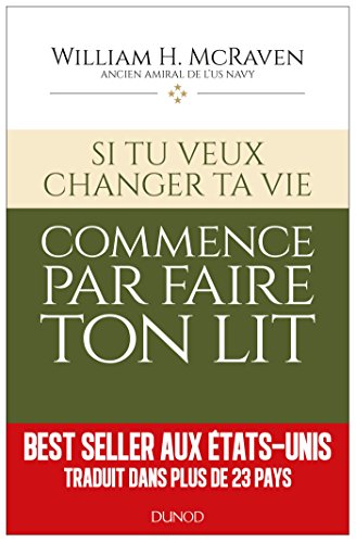 Si tu veux changer ta vie... commence par faire ton lit: Commmence par faire ton lit
