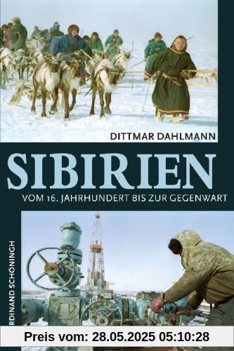 Sibirien: Vom 16. Jahrhundert bis zur Gegenwart