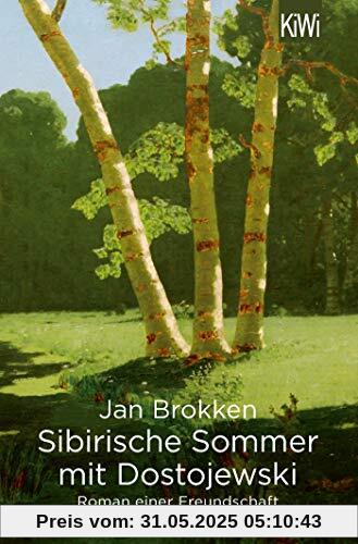 Sibirische Sommer mit Dostojewski: Roman einer Freundschaft
