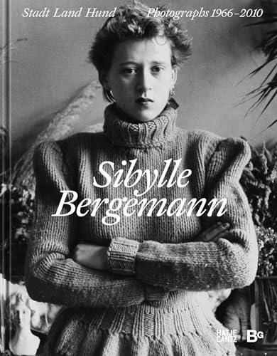 Sibylle Bergemann: Stadt Land Hund. Photographs 1966–2010 (Fotografie) von Hatje Cantz Verlag