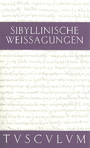 Sibyllinische Weissagungen: Griechisch - Deutsch (Sammlung Tusculum) von Walter de Gruyter