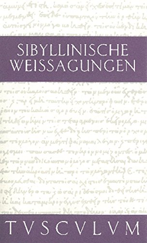 Sibyllinische Weissagungen: Griechisch - Deutsch (Sammlung Tusculum) von Walter de Gruyter