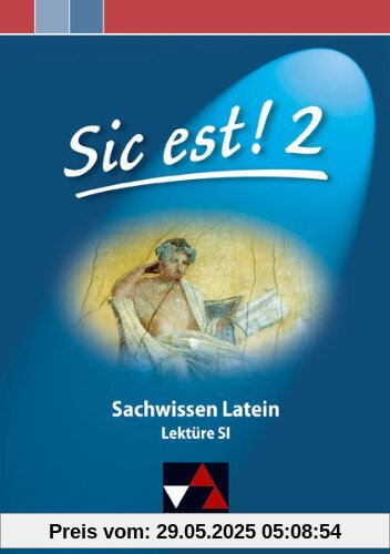 Sic est! Sachwissen Latein 2: Lektüre S I