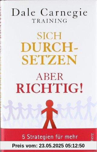 Sich durchsetzen - aber richtig!: 5 Strategien für mehr Erfolg im Beruf