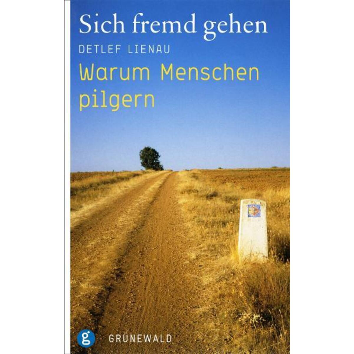Sich fremd gehen von Matthias-Grünewald-Verlag