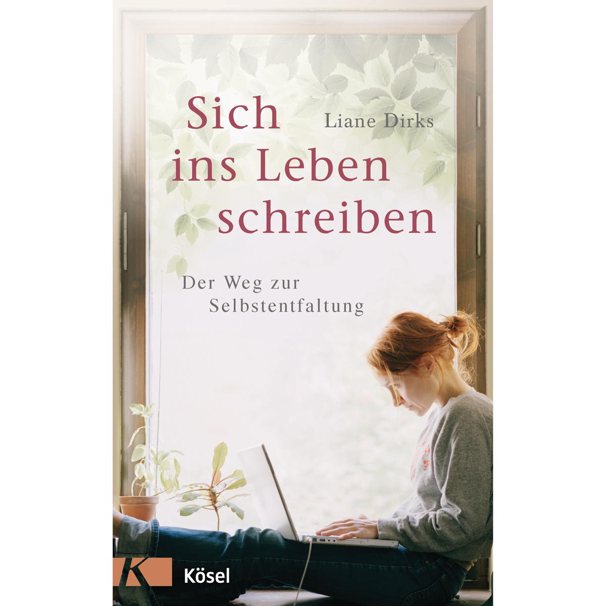 Sich ins Leben schreiben Sich ins Leben schreiben von Kösel-Verlag