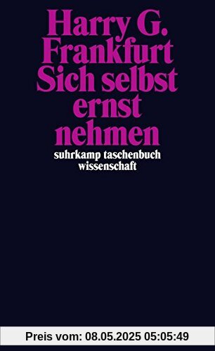 Sich selbst ernst nehmen (suhrkamp taschenbuch wissenschaft)