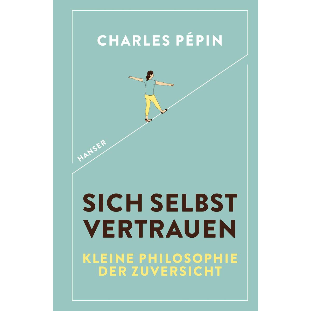 Sich selbst vertrauen von Carl Hanser Verlag