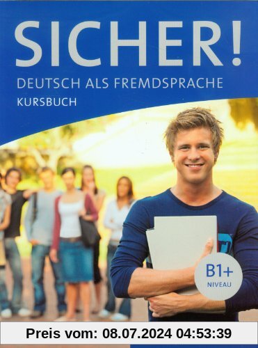 Sicher! B1+: Deutsch als Fremdsprache / Kursbuch