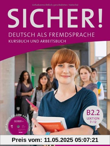 Sicher! B2/2: Deutsch als Fremdsprache / Kurs- und Arbeitsbuch mit Audio-CD zum Arbeitsbuch, Lektion 7-12