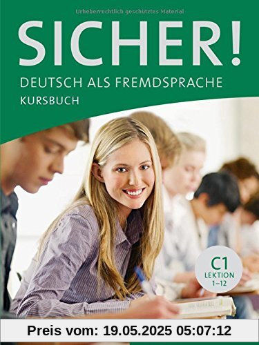Sicher! C1: Deutsch als Fremdsprache / Kursbuch Sicher! C1: Deutsch als Fremdsprache / Kursbuch