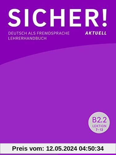 Sicher! aktuell B2/2: Deutsch als Fremdsprache / Lehrerhandbuch