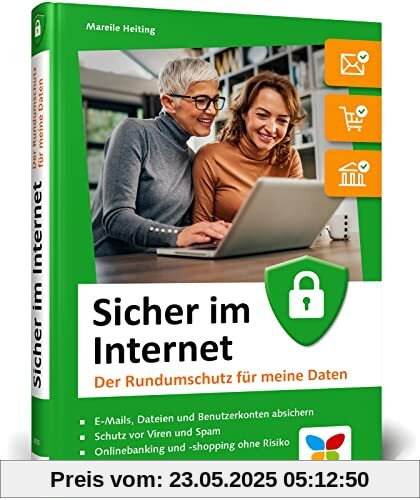 Sicher im Internet: Der Ratgeber für mehr Sicherheit am PC und im Internet. So schützen Sie sich vor Hacking, Computerviren und Datendiebstahl