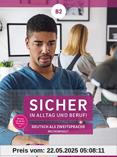 Sicher in Alltag und Beruf! B2: 2 Audio-CDs zum Kursbuch, 2 Audio-CDs zum Arbeitsbuch und 1 DVD zum Kursbuch.Deutsch als Zweitsprache / Medienpaket