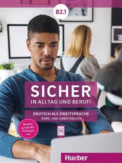 Sicher in Alltag und Beruf! B2.1 / Kursbuch + Arbeitsbuch von Hueber