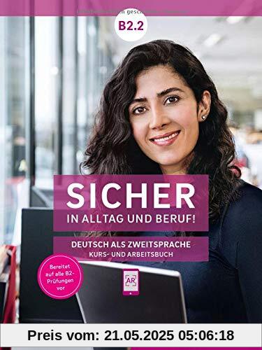 Sicher in Alltag und Beruf! B2.2: Deutsch als Zweitsprache / Kursbuch + Arbeitsbuch