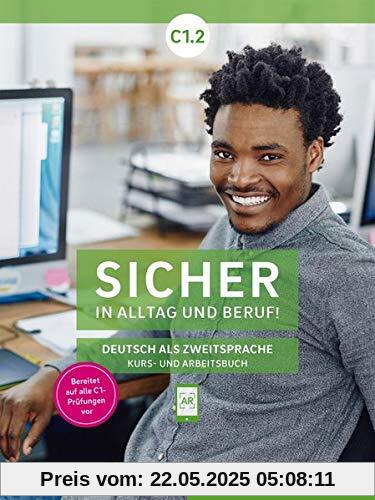 Sicher in Alltag und Beruf! C1.2: Deutsch als Zweitsprache / Kursbuch + Arbeitsbuch