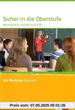 Sicher in die Oberstufe Spanisch. Methodenheft mit Multimedia-CD. Klasse 10 (G8) / Klasse 11 (G9)