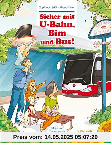Sicher mit U-Bahn, Bim und Bus! Sicher mit U-Bahn, Bim und Bus!