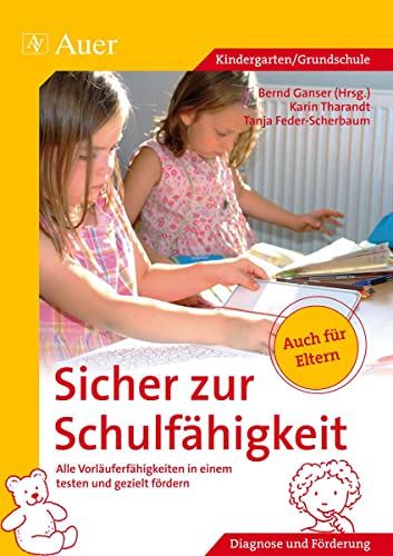 Sicher zur Schulfähigkeit: Alle Vorläuferfähigkeiten in einem testen und gezielt fördern (1. Klasse/Vorschule) von Auer Verlag i.d.AAP LW