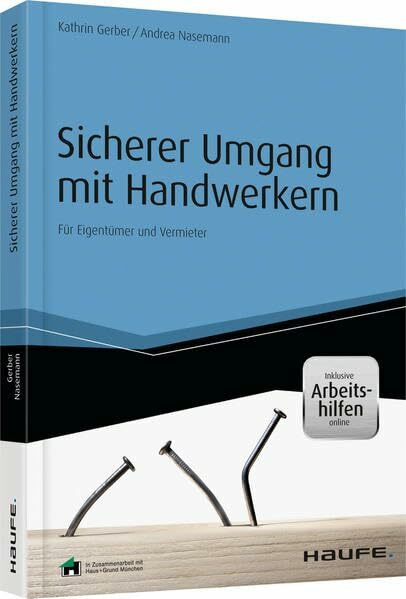 Sicherer Umgang mit Handwerkern - inkl. Arbeitshilfen online: Für Eigentümer und Vermieter (Ke...