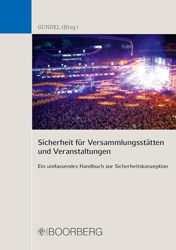 Sicherheit für Versammlungsstätten und Veranstaltungen: Ein umfassendes Handbuch zur Sicherheitskonzeption