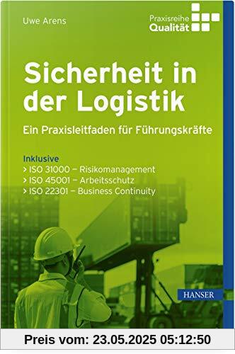 Sicherheit in der Logistik: Ein Praxisleitfaden für Führungskräfte Sicherheit in der Logistik: Ein Praxisleitfaden für Führungskräfte