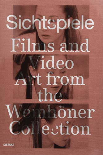 Sichtspiele: Films and Video Art from the Wemhöner Collection (Englisch)