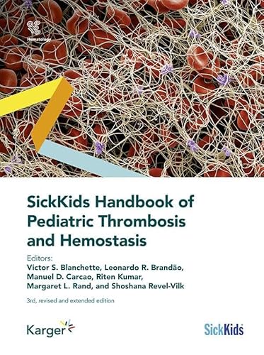 SickKids Handbook of Pediatric Thrombosis and Hemostasis: 3rd, revised and extended edition SickKids Handbook of Pediatric Thrombosis and Hemostasis: 3rd, revised and extended edition von S. Karger