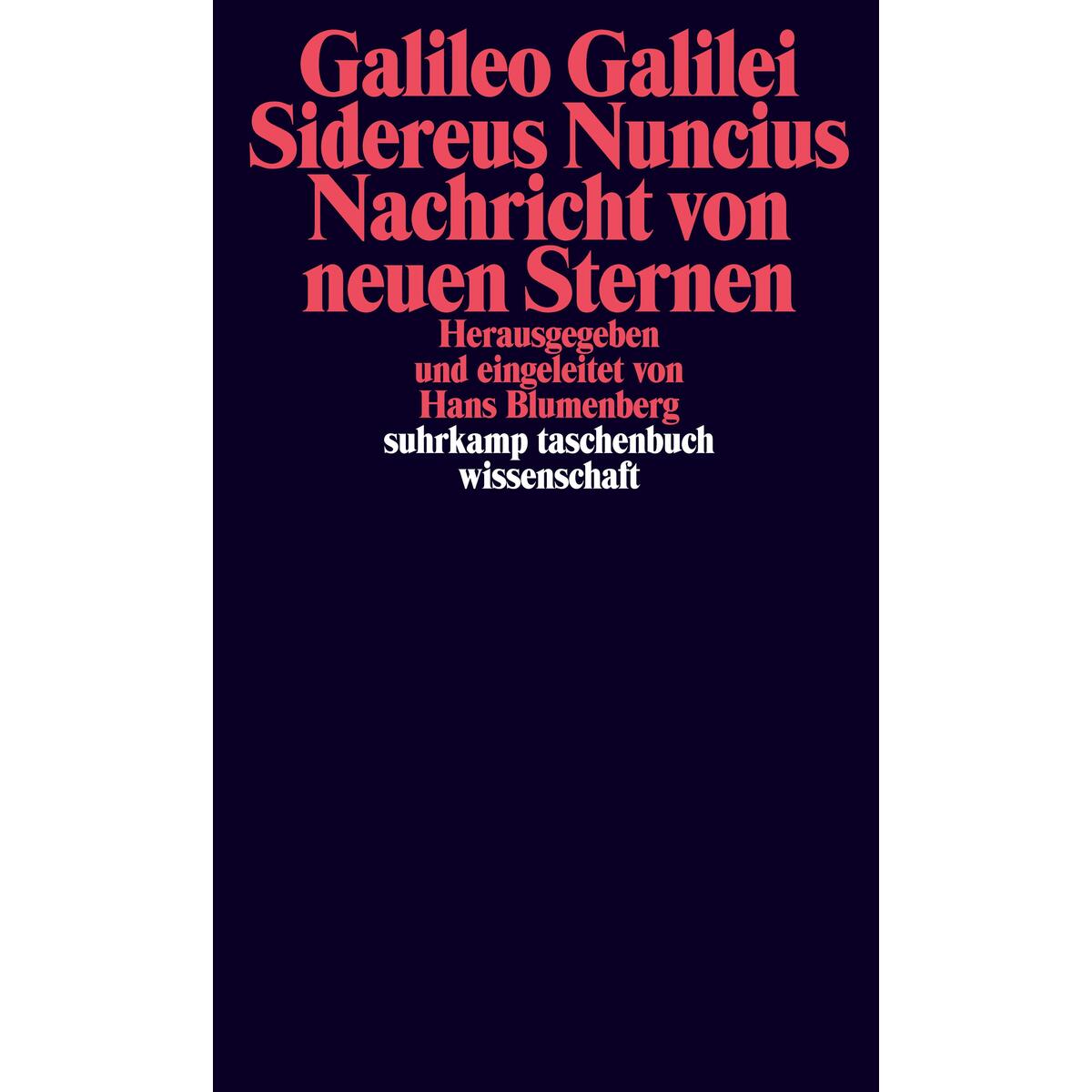 Sidereus Nuncius. Nachricht von neuen Sternen Sidereus Nuncius. Nachricht von neuen Sternen von Suhrkamp Verlag
