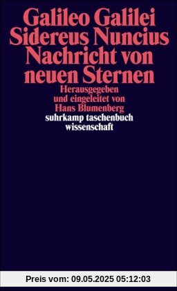 Sidereus Nuncius. Nachricht von neuen Sternen Sidereus Nuncius. Nachricht von neuen Sternen