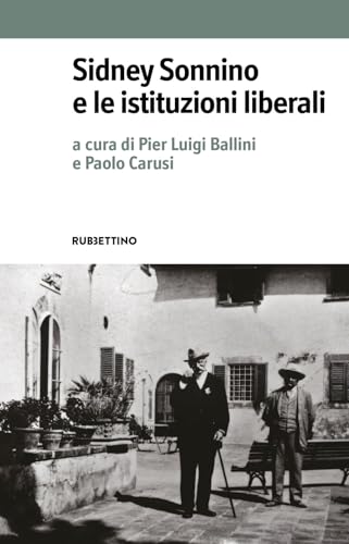 Sidney Sonnino e le istituzioni liberali (Varia) von Rubbettino