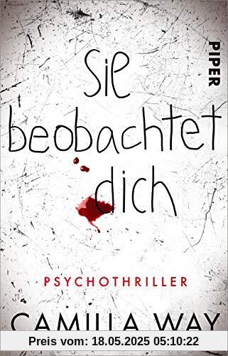 Sie beobachtet dich: Psychothriller | Nach „Das Böse in ihr die Thriller-Neuerscheinung des Jahres 2021