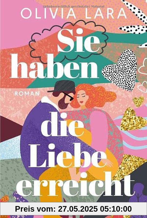 Sie haben die Liebe erreicht: Roman