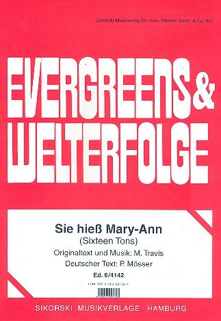 Sie hieß Mary-Ann (Sixteen Tons): für Gesang und Klavier