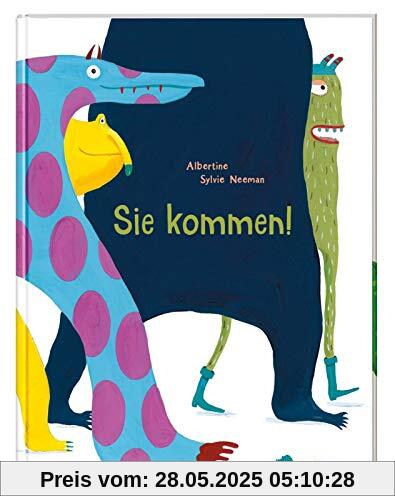 Sie kommen!