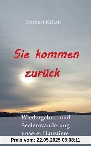 Sie kommen zurück: Wiedergeburt und Seelenwanderung unserer Haustiere
