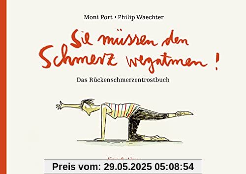Sie müssen den Schmerz wegatmen!: Das Rückenschmerzentrostbuch Sie müssen den Schmerz wegatmen!: Das Rückenschmerzentrostbuch