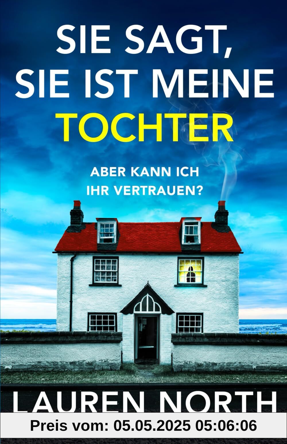 Sie sagt, sie ist meine Tochter: Ein fesselnder Psychothriller voller Spannung